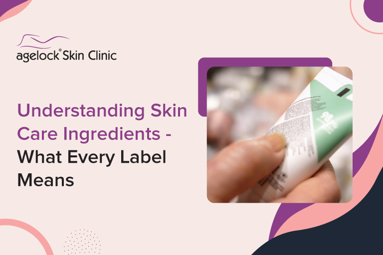 Understanding Skin Care Ingredients - What Every Label Means